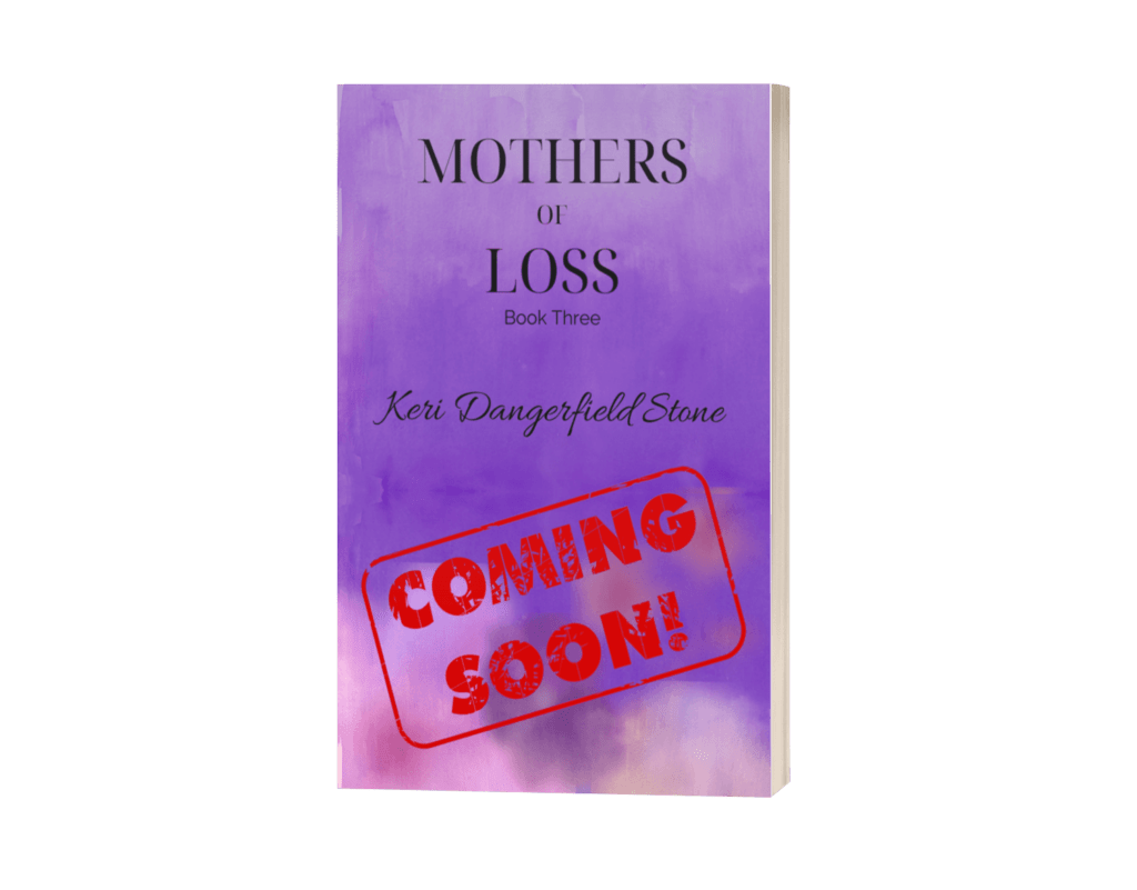 Upcoming book cover for 'Mothers of Loss' by Keri Dangerfield Stone, marked with a 'COMING SOON' stamp over a purple watercolor background.